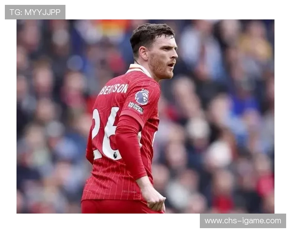 罗伯逊若离队,利物浦左路打法或调整,利物浦 罗伯逊 罗伯逊若离队,利物浦左路打法或调整,利物浦 罗伯逊